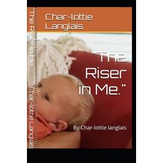 "The Riser in Me.": By: Char-lottie langlais 平裝版, Amazon Digital Services LLC..., 英文