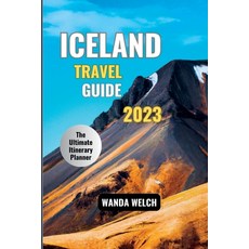 (英文圖書) Iceland Travel Guide: The Ultimate Itinerary Planner 平裝版, Independently Published, 英文