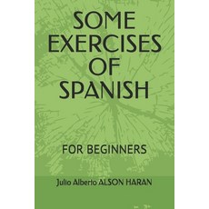 (英文圖書) Some Exercises of Spanish: For Beginners 平裝版, Independently Published, 英文