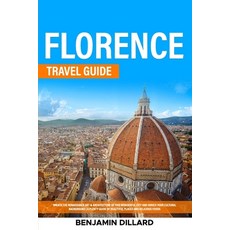 (英文圖書) Florence Travel Guide: Breath The Renaissance Art & Architecture of This Wonderful City and E... 平裝版, Benjamin Dillard, 英文