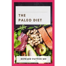 The Paleo Diet: A Customized Approach To Good Health By Dieting 平裝版, Independently Published, 英文