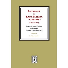 (英文圖書) Loyalists in East Florida 1774-1785 Records of their Claims for Losses of Property in the P... 平裝版, Southern Historical Press, 英文