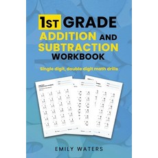 1st Grade Addition and Subtraction Workbook: single digit double digit drills 平裝版, Independently Published, 英文