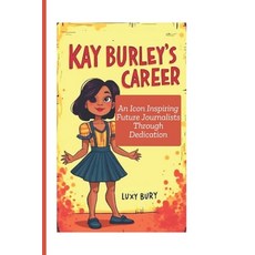 (英文圖書)Kay Burley's career: An Icon Inspiring Future Journalist Through Dedication 平裝版, Independently Published, 英文