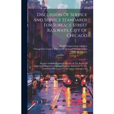 (英文圖書) Discussion Of Service And Service Standards For Surface Street Railways City Of Chicago: Rep... 精裝版, Legare Street Press, 英文