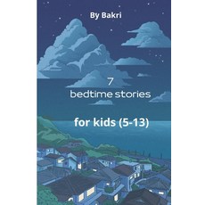 (英文圖書)7 bedtime stories For Kids (5-13): 7 &#1602;&#1589;&#1589; &#1602;&#1576;&#1604;... 平裝版, Independently Published, 英文