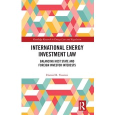(英文圖書) International Energy Investment Law: Balancing Host State and Foreign Investor... 精裝版, Routledge, 英文