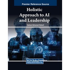 (英文圖書) Holistic Approach to AI and Leadership 平裝版, IGI Global, 英文