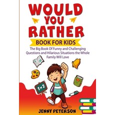 Would You Rather Book For Kids: The Big Book Of Funny and Challenging Questions and Hilarious Situat... 平裝版, Kids Book, 英文