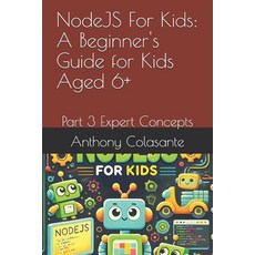 (英文圖書)NodeJS For Kids: A Beginner's Guide for Kids Aged 6+: Part 3 Expert Concepts 平裝版, Independently Published, 英文