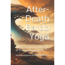 (英文圖書) After-Death Bardo Yoga: The Ten-Fold Organisation of The Six Yogas series 平裝版, Independently Published, 英文