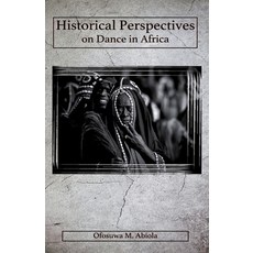 (英文圖書) Historical Perspectives on Dance in Africa 平裝版, Intelligentsia Press, 英文
