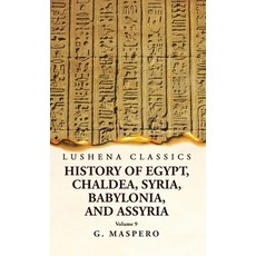 (英文圖書) History of Egypt Chaldea Syria Babylonia and Assyria Volume 9 精裝版, Lushena Books, 英文