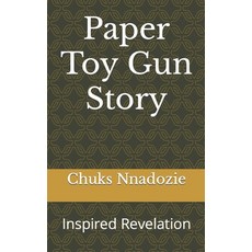 (英文圖書) Paper Toy Gun Story: Inspired Revelation 平裝版, Independently Published, 英文
