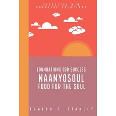 Foundations for Success: Naanyosoul: Food for the Soul 平裝版, Independently Published, 英文