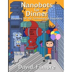 (英文圖書)Nanobots for Dinner: Preparing for the Technological Singularity 平裝版, Createspace Independent Pub..., 英文