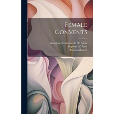 (英文圖書) Female Convents 精裝版, Legare Street Press, 英文