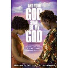 (英文圖書) And Your God Shall Be My God: A Collection of Prayers and Poems For Mothers and Daughters 平裝版, Destiny Discovered Publishing, 英文