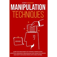 Manipulation Techniques: A Complete Guide on Mind Control. Improve your Hypnosis and Psychology Tech... 平裝版, Publishing Revolution Ltd, 英文