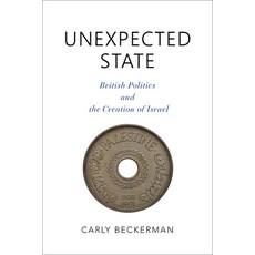 Unexpected State: British Politics and the Creation of Israel 平裝版, Indiana University Press, 英文