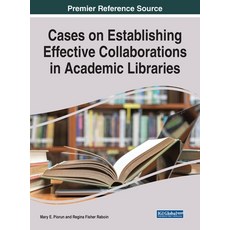 (英文圖書) Cases on Establishing Effective Collaborations in Academic Libraries 精裝版, IGI Global, 英文