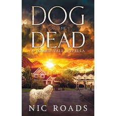 (英文圖書) Dog of the Dead (A Zombie Vale Novella) 平裝版, Nic Roads, 英文