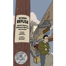 We Hereby Refuse: Japanese American Acts of Resistance During World War II 精裝版, Chin Music, 英文