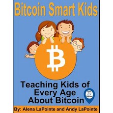 (英文圖書) Bitcoin Smart Kids: Teaching Kids of Every Age About Bitcoin 平裝版, Createspace Independent Pub..., 英文