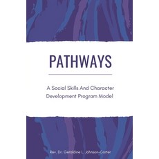 (英文圖書) Pathways: A Social Skills and Character Development Program Model: Youth Counseling 平裝版, Independently Published, 英文