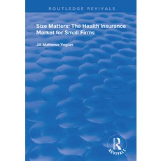 Size Matters: The Health Insurance Market for Small Firms 精裝版, Routledge, 英文