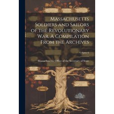 (英文圖書) Massachusetts Soldiers and Sailors of the Revolutionary War. A Compilation From the Archives;... 平裝版, Legare Street Press, 英文