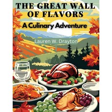 (英文圖書) The Great Wall of Flavors: A Culinary Adventure 平裝版, Exotic Publisher, 英文