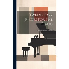 (英文圖書) Twelve Easy Pieces For The Piano 精裝版, Legare Street Press, 英文