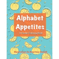 (英文圖書) Alphabet Appetite 平裝版, Art by Kourtney, 英文