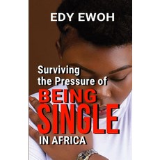 (英文圖書) Surviving the Pressure of Being Single in Africa 平裝版, Lulu.com, 英文