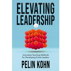 (英文圖書) Elevating Leadership: Innovative Teaching Methods for Developing Future Leaders 精裝版, Emerald Publishing Limited, 英文