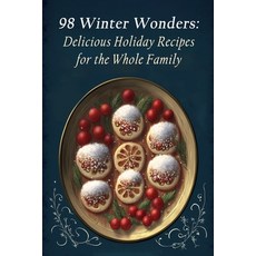 (英文圖書) 98 Winter Wonders: Delicious Holiday Recipes for the Whole Family 平裝版, Independently Published, 英文