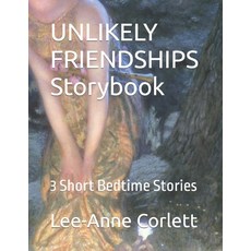(英文圖書)UNLIKELY FRIENDSHIPS Storybook: 3 Short Bedtime Stories 平裝版, Independently Published, 英文