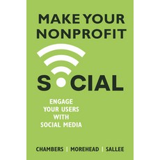 Make Your Nonprofit Social: Engage Your Users With Social Media 平裝版, Business Expert Press, 英文