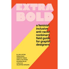 Extra Bold: A Feminist Inclusive Anti-Racist Nonbinary Field Guide for Graphic Designers 平裝版, Princeton Architectural Press, 英文