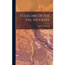 (英文圖書) Folklore of the Oil Industry 精裝版, Hassell Street Press, 英文