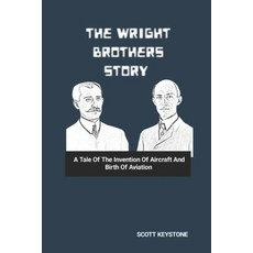 (英文圖書) The Wright Brothers Story: A Tale Of The Invention Of Aircraft And Birth Of Avi... 平裝版, Independently Published, 英文