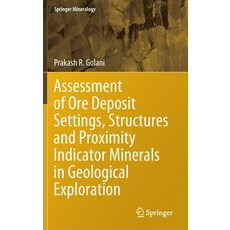 Assessment of Ore Deposit Settings Structures and Proximity Indicator Minerals in Geological Explor... 精裝版, Springer, 英文