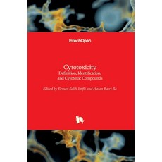 (英文圖書) Cytotoxicity: Definition Identification and Cytotoxic Compounds 精裝版, Intechopen, 英文
