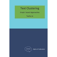 (英文圖書) Text Clustering: Graph based Approaches 平裝版, Independently Published, 英文