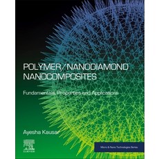 (英文圖書) Polymer/Nanodiamond Nanocomposites: Fundamentals Properties and Applications 平裝版, Elsevier, 英文