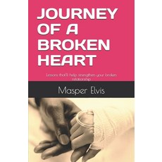 (英文圖書) Journey of a Broken Heart: Lessons that'll help strengthen your broken relation... 平裝版, Independently Published, 英文