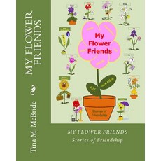 (英文圖書)My Flower Friends: Stories of Friendship 平裝版, Createspace Independent Pub..., 英文
