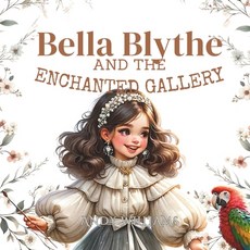 (英文圖書)Bella Blythe and the Enchanted Gallery 平裝版, Independently Published, 英文