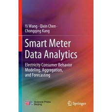 Smart Meter Data Analytics: Electricity Consumer Behavior Modeling Aggregation and Forecasting 平裝版, Springer, 英文